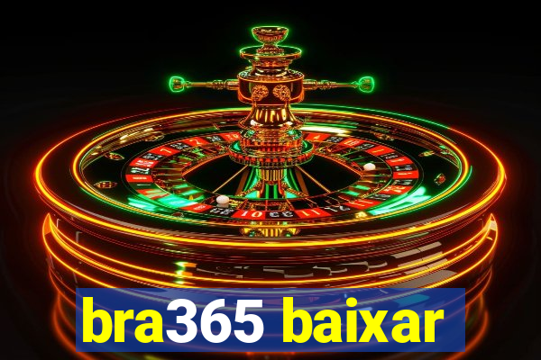 bra365 baixar